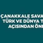 ÇANAKKALE SAVAŞI'NIN TÜRK TARİHİNDEKİ ÖNEMİ