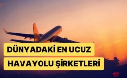 Olanaklarıyla Yolcularını Mutlu Eden ve Bir O Kadar Uygun Fiyatlı Olan Dünyadaki En Ucuz Havayolu Şirketleri