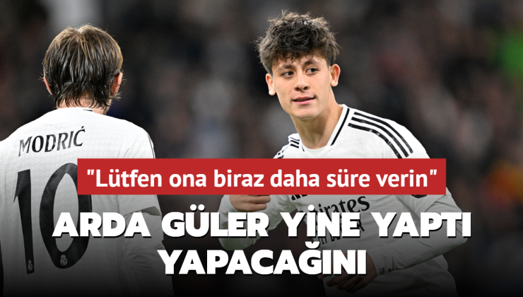 Arda Güler yine yaptı yapacağını: Lütfen ona biraz daha süre verin