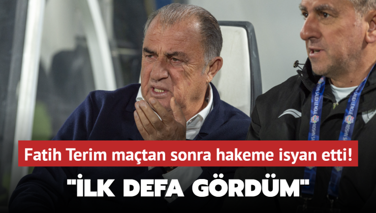 Fatih Terim maçtan sonra hakeme isyan etti! ‘İlk defa gördüm‘