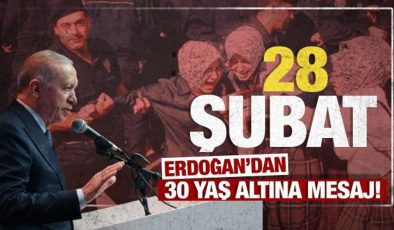 Cumhurbaşkanı Erdoğan’dan 30 yaş altına ’28 Şubat’ mesajı