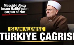 Mescid-i Aksa İmam Hatibi’nden İslam alemine Türkiye çağrısı