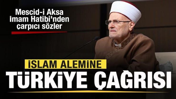 Mescid-i Aksa İmam Hatibi’nden İslam alemine Türkiye çağrısı