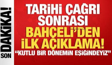 Öcalan’ın çağrısının ardından Bahçeli’den ilk açıklama: “Kutlu bir dönemin eşiğindeyiz”